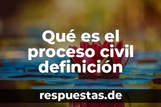 Compuestas o complejas que es derecho civil 8 Qué es el proceso civil definición