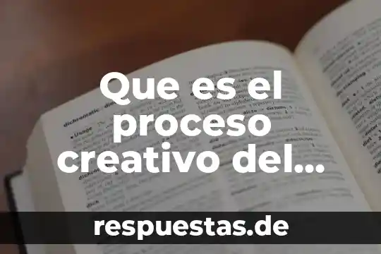Investigar que es un proseso creativo de un artista 4 Que es el proceso creativo del diseño