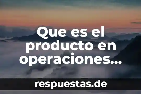 Que es operaciones con valores absolutos 5 Que es el producto en operaciones matematicas