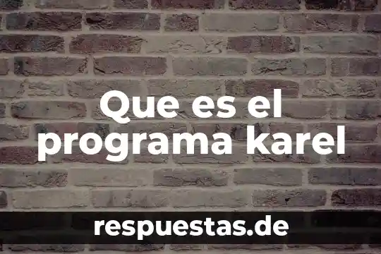 Que es la patologia familiar 5 Que es el programa karel
