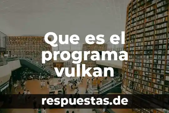 Que es un programa de vigilancia 3 Que es el programa vulkan