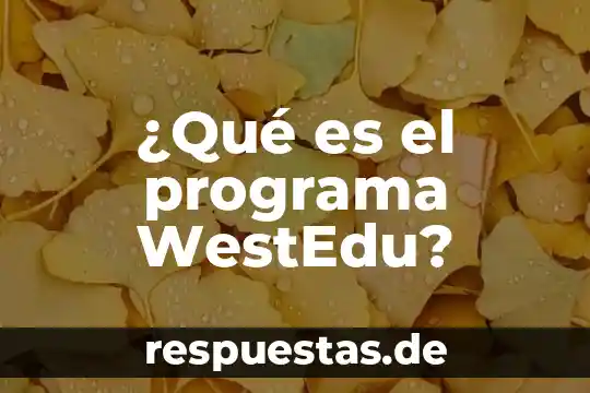 Que es el programa constructor 4 ¿Qué es el programa WestEdu?