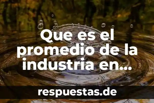 Que es las finanzas publicas 5 Que es el promedio de la industria en finanzas
