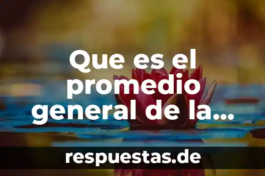 Qué es la energía cinética promedio 4 Que es el promedio general de la secundaria