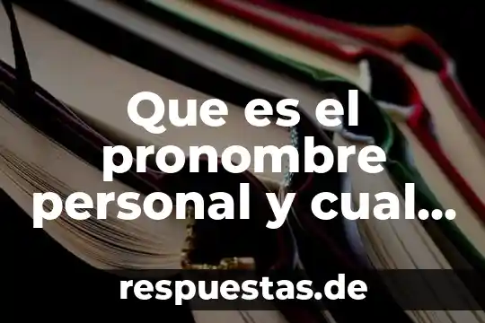 Cual se cree que es el animal mas viejo 7 Que es el pronombre personal y cual es su funcion
