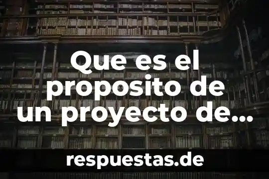 Qué es un proyecto ambiental sostenible 7 Que es el proposito de un proyecto de aprendizaje