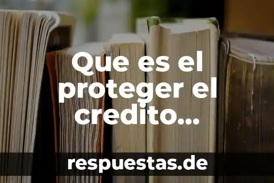 Que es el proteger el credito foovisste