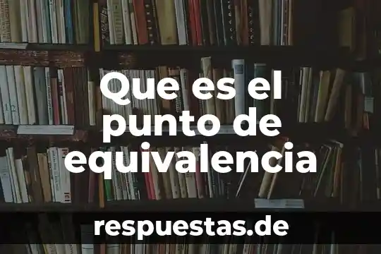 Que es signo en las artes 8 Que es el punto de equivalencia