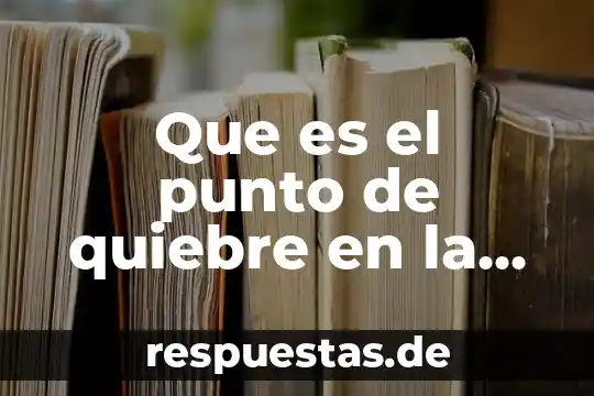 Gestión de la calidad definición que es el mpe 5 Que es el punto de quiebre en la administracion