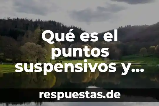 Qué es un encefalograma y para qué sirve 6 Qué es el puntos suspensivos y para que sirve