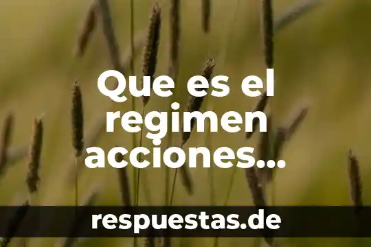 Que es el regimen acciones correctivas tempranas