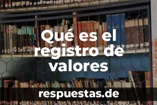 Que es un registro de preguntas 8 Qué es el registro de valores