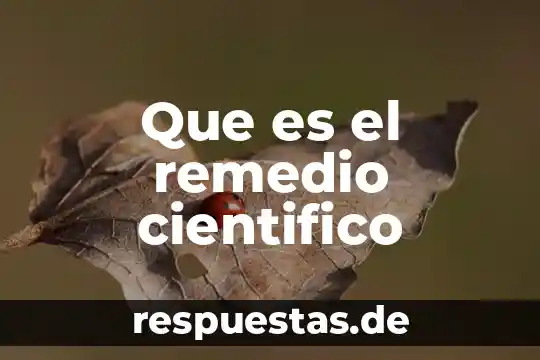 ¿Qué es el racionalismo científico? 6 Que es el remedio cientifico