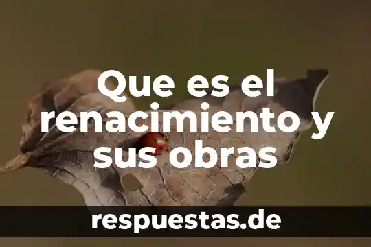 Que es el renacimiento politico filosofía 5 Que es el renacimiento y sus obras
