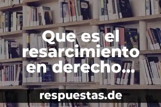 Que es la investigacion procesal 6 Que es el resarcimiento en derecho procesal