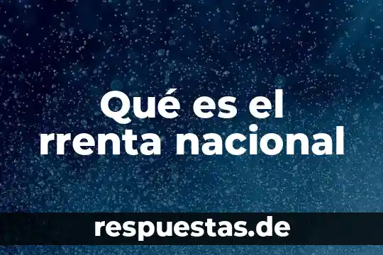 Identidad nacional de mexico que es 4 Qué es el rrenta nacional