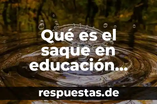 Que es una ley de fisica 7 Qué es el saque en educación física