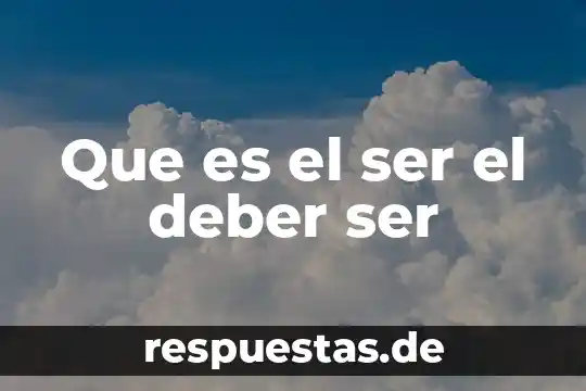 Que es el ser el deber ser