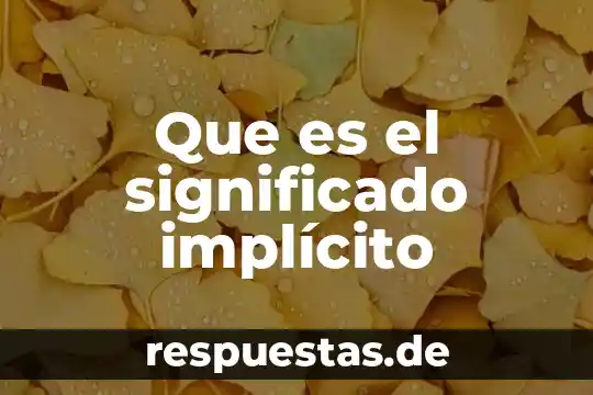 Que es un servicio explicito y implicito 6 Que es el significado implícito