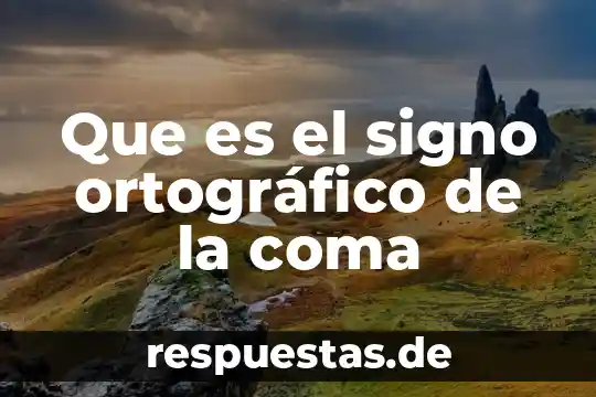 Que es signo primario 6 Que es el signo ortográfico de la coma