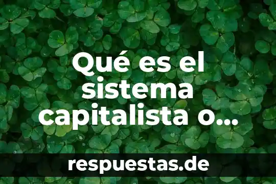 Qué es burguesía historia 6 Qué es el sistema capitalista o burguesía