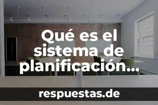 Qué es el efecto en historia 4 Qué es el sistema de planificación central