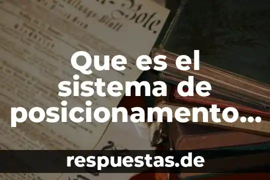Qué es el símbolo de si símbolo de sistema 8 Que es el sistema de posicionamento global