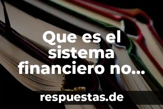 Que es un ratio financiero y cual es su función 3 Que es el sistema financiero no regulado en mexico