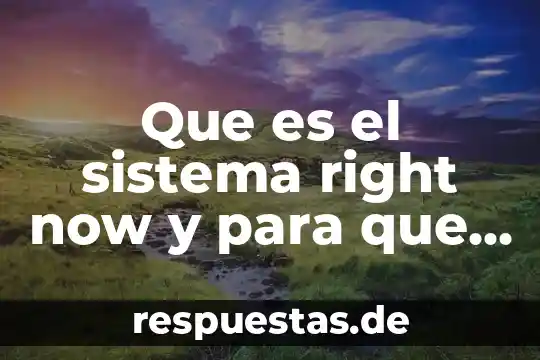 Que es velocidad de un sistema mecanico concepto 3 Que es el sistema right now y para que sirve