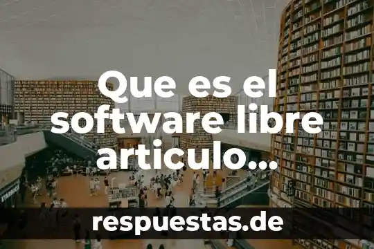 ¿Qué es el racionalismo científico? 3 Que es el software libre articulo cientifico