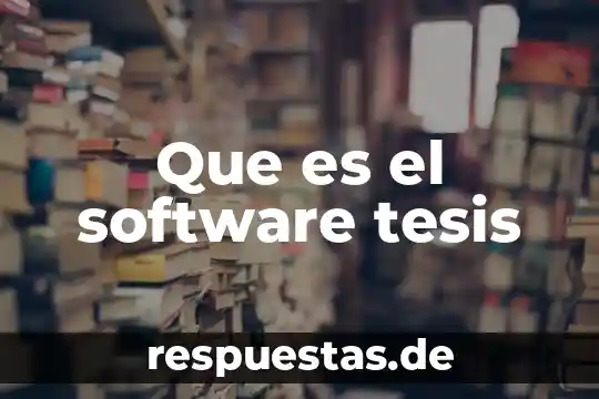 Que es una tesis central de un ensayo 6 Que es el software tesis