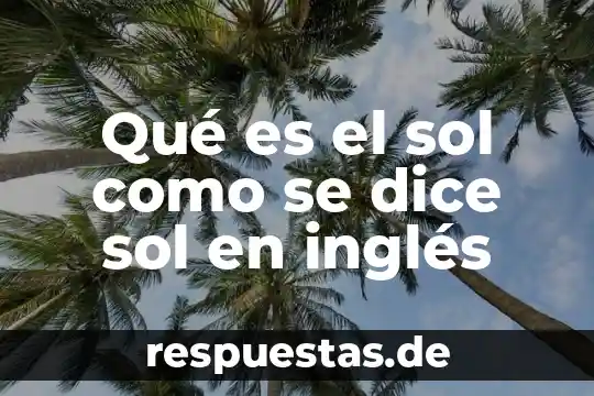 Que es en ingles this 8 Qué es el sol como se dice sol en inglés