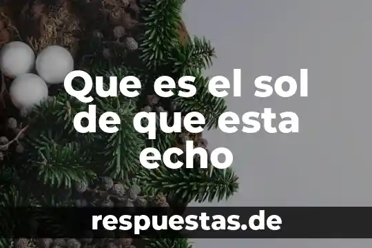 Luna descubre que es sol 5 Que es el sol de que esta echo