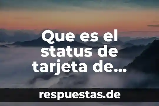 Que es el nombre exacto que aparece en la tarjeta 8 Que es el status de tarjeta de nomina