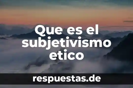 Definir que es un dilema etico 6 Que es el subjetivismo etico
