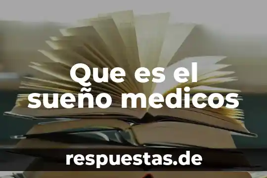 Que es sueño significado 7 Que es el sueño medicos