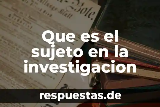 Que es ser un sujeto de derecho 4 Que es el sujeto en la investigacion