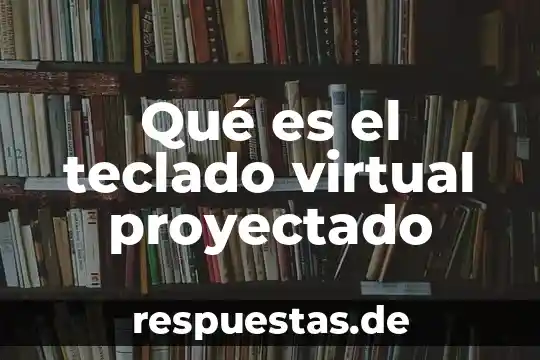 Qué es un teclado de computadora y sus funciones 4 Qué es el teclado virtual proyectado
