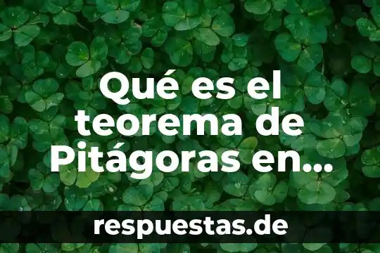 Qué es tabulación en cálculo 3 Qué es el teorema de Pitágoras en matemáticas