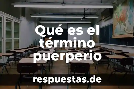Qué es el término racional 4 Qué es el término puerperio