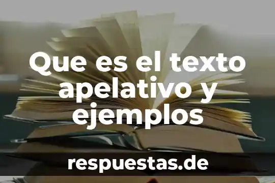 Texto apelativo que es y ejemplo 3 Que es el texto apelativo y ejemplos