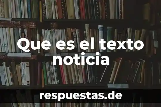 Que es el texto noticia