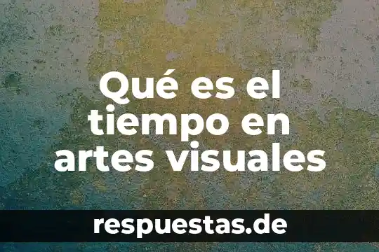 Que es una figura figurativa realista artes visuales 7 Qué es el tiempo en artes visuales
