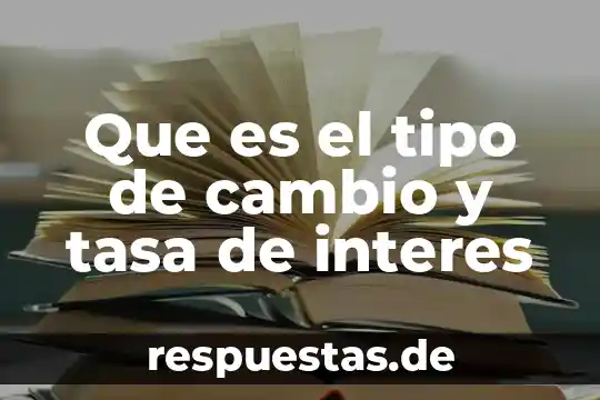 Tipo de cambio mayorista que es 3 Que es el tipo de cambio y tasa de interes