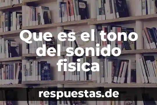 Que es ser madrina de sonido 6 Que es el tono del sonido fisica