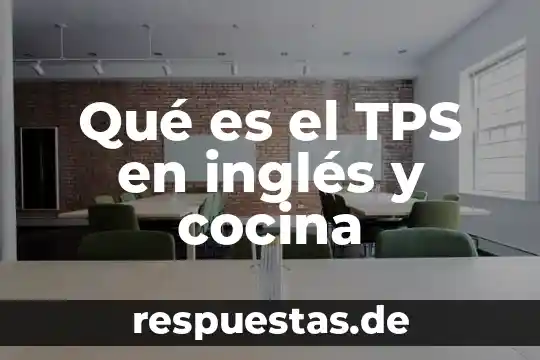 Que es track en ingles 8 Qué es el TPS en inglés y cocina