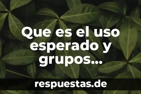 Que es el uso esperado y grupos vulnerables yahoo