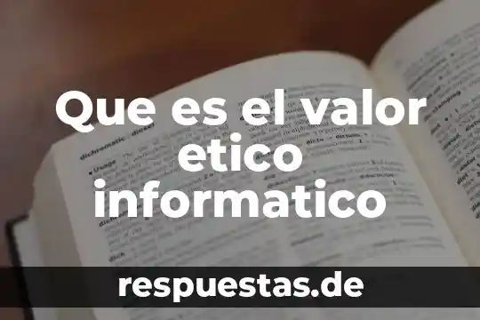 Que es investigación de derecho informático 5 Que es el valor etico informatico