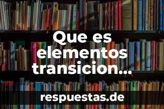 Que es la vision como elementos de una planeacion 7 Que es elementos transicion interna