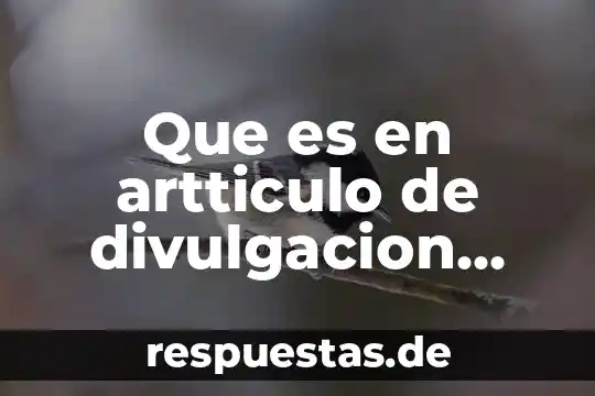 Que es en artticulo de divulgacion cientifica